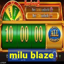 milu blaze